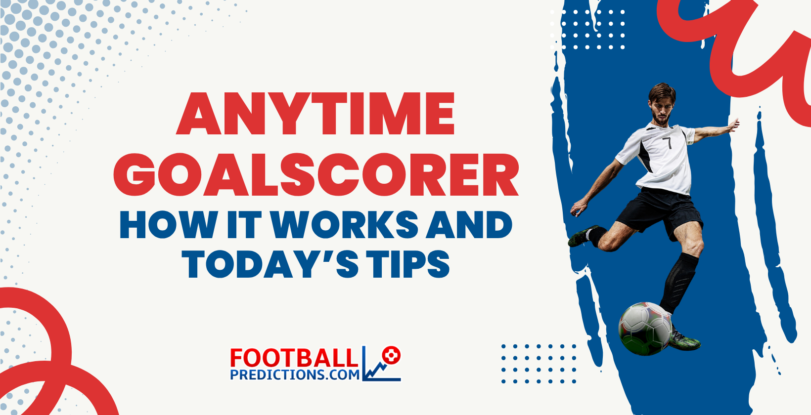 Anytime Goalscorer: How It Works and Today’s Tips