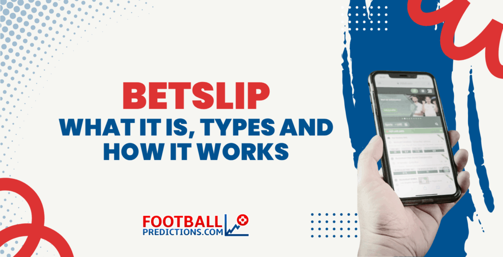 Betslip: What It Is, Types and How It Works