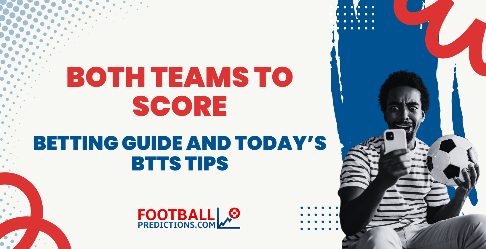 Both Teams to Score: Betting Guide and Today’s BTTS Tips