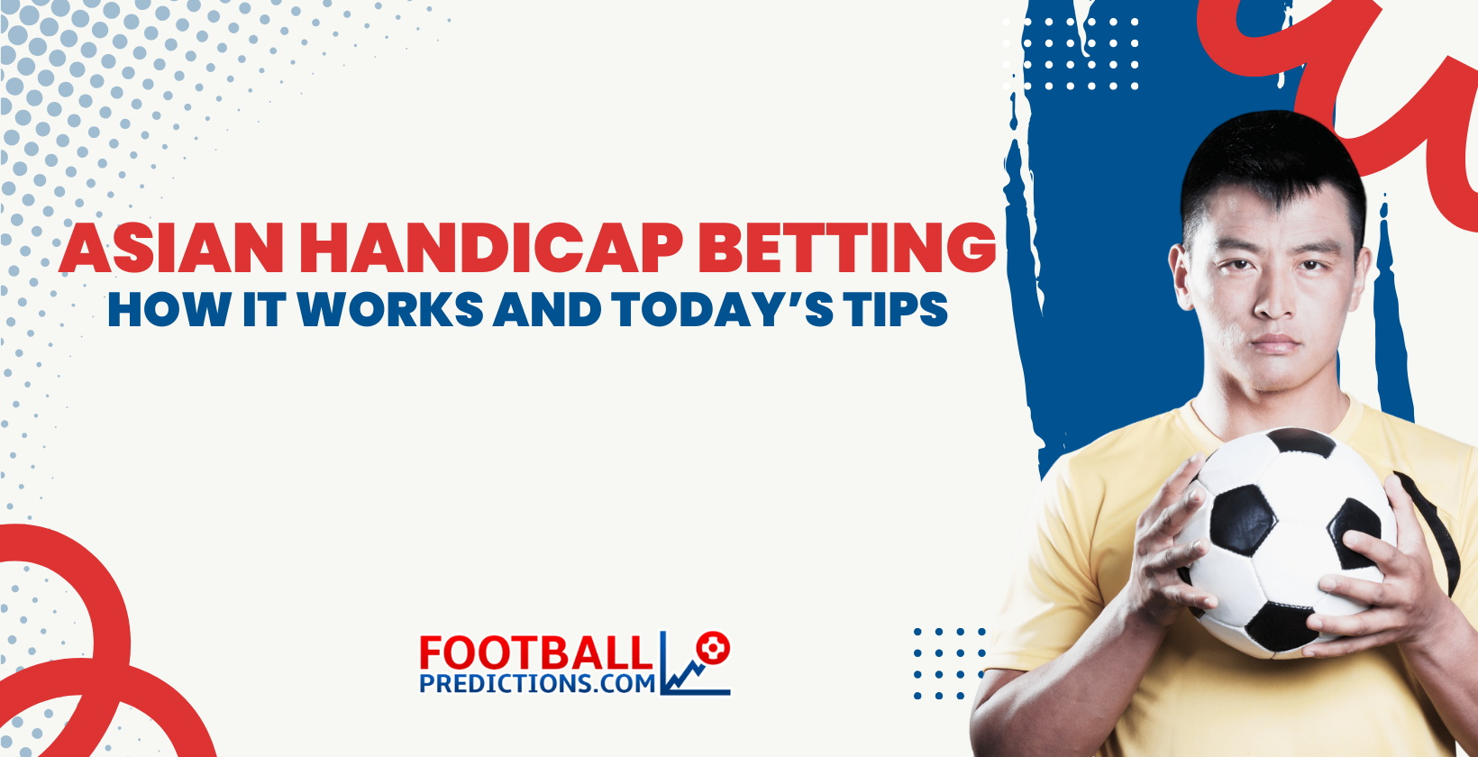 Asian Handicap Betting: How It Works and Today’s Tips
