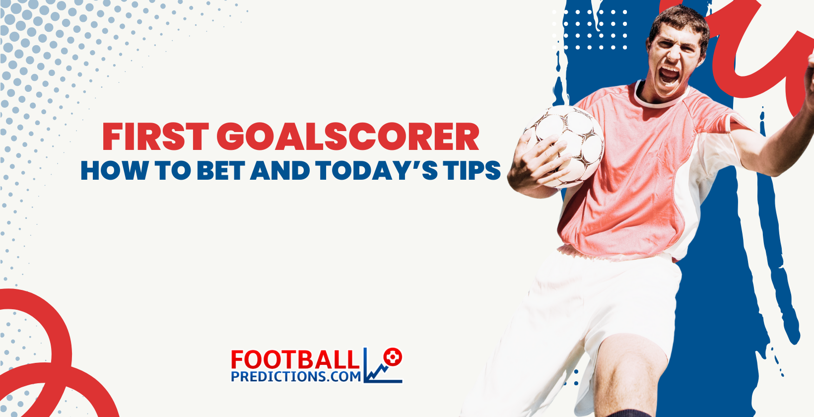 First Goalscorer Tips and How to Bet