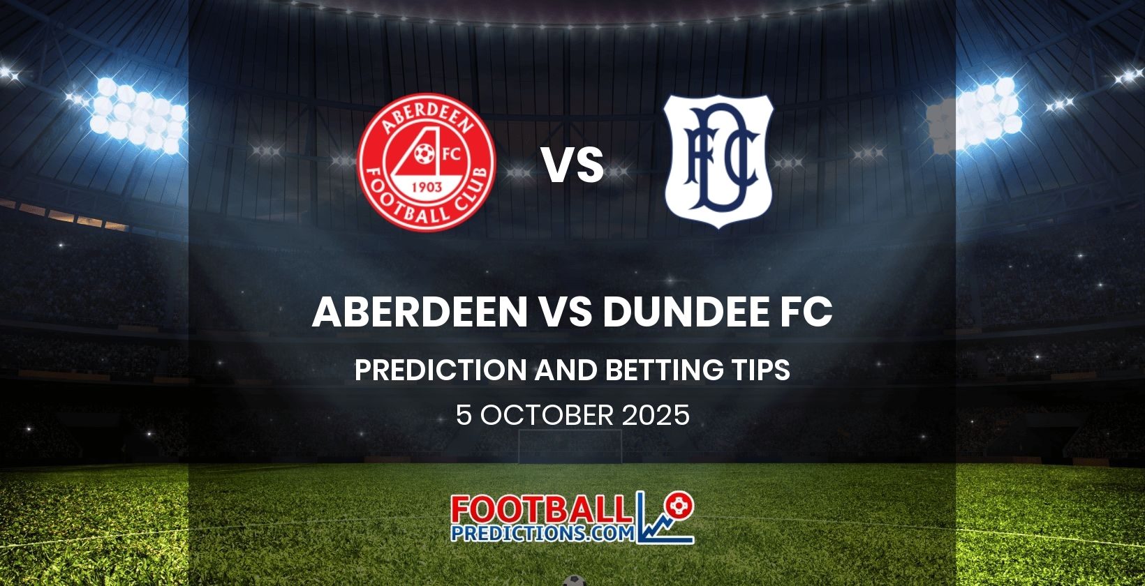 Aberdeen vs Dundee FC Prediction and Betting Tips 5 October 2025