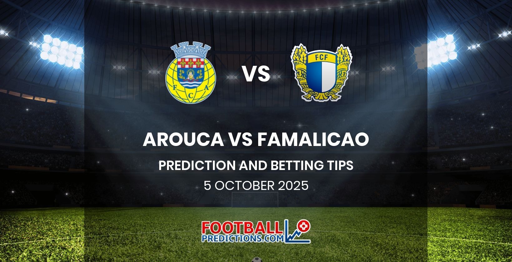 Arouca vs Famalicao Prediction and Betting Tips 5 October 2025