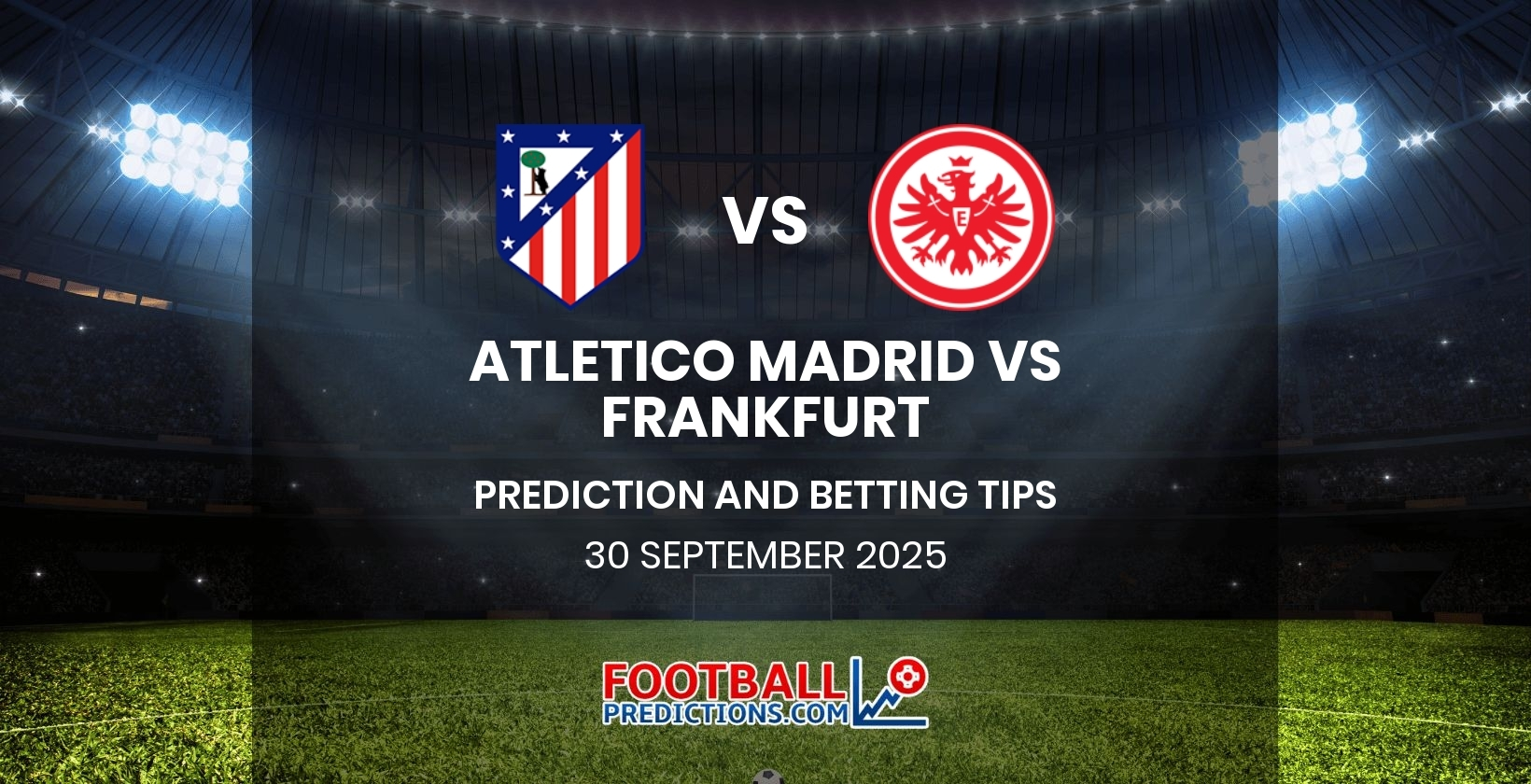 Atletico Madrid vs Frankfurt Prediction and Betting Tips 30 September 2025