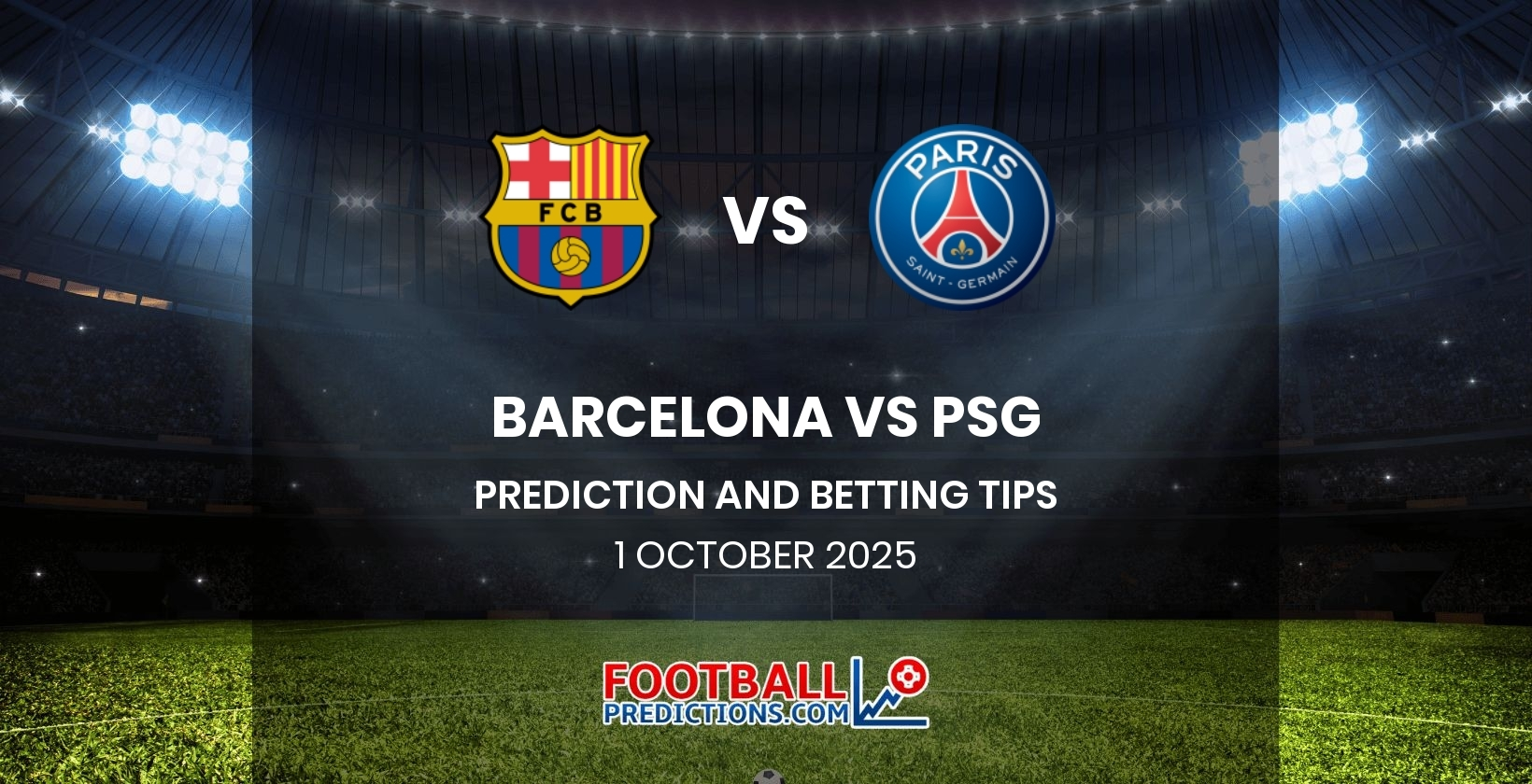 Barcelona vs PSG Prediction and Betting Tips 1 October 2025