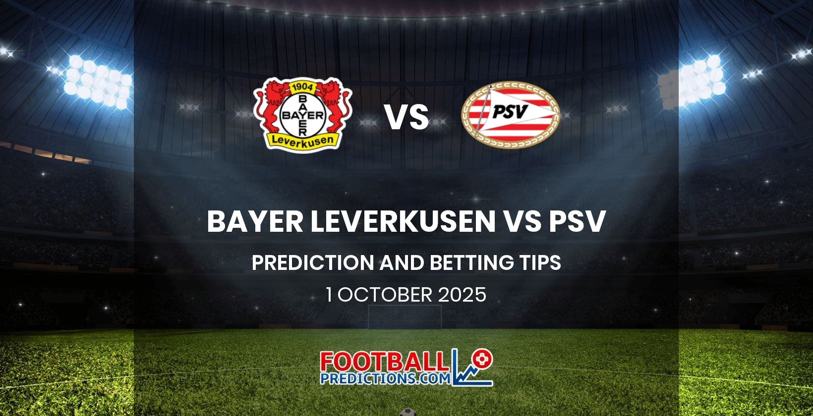 Bayer Leverkusen vs PSV Prediction and Betting Tips 1 October 2025