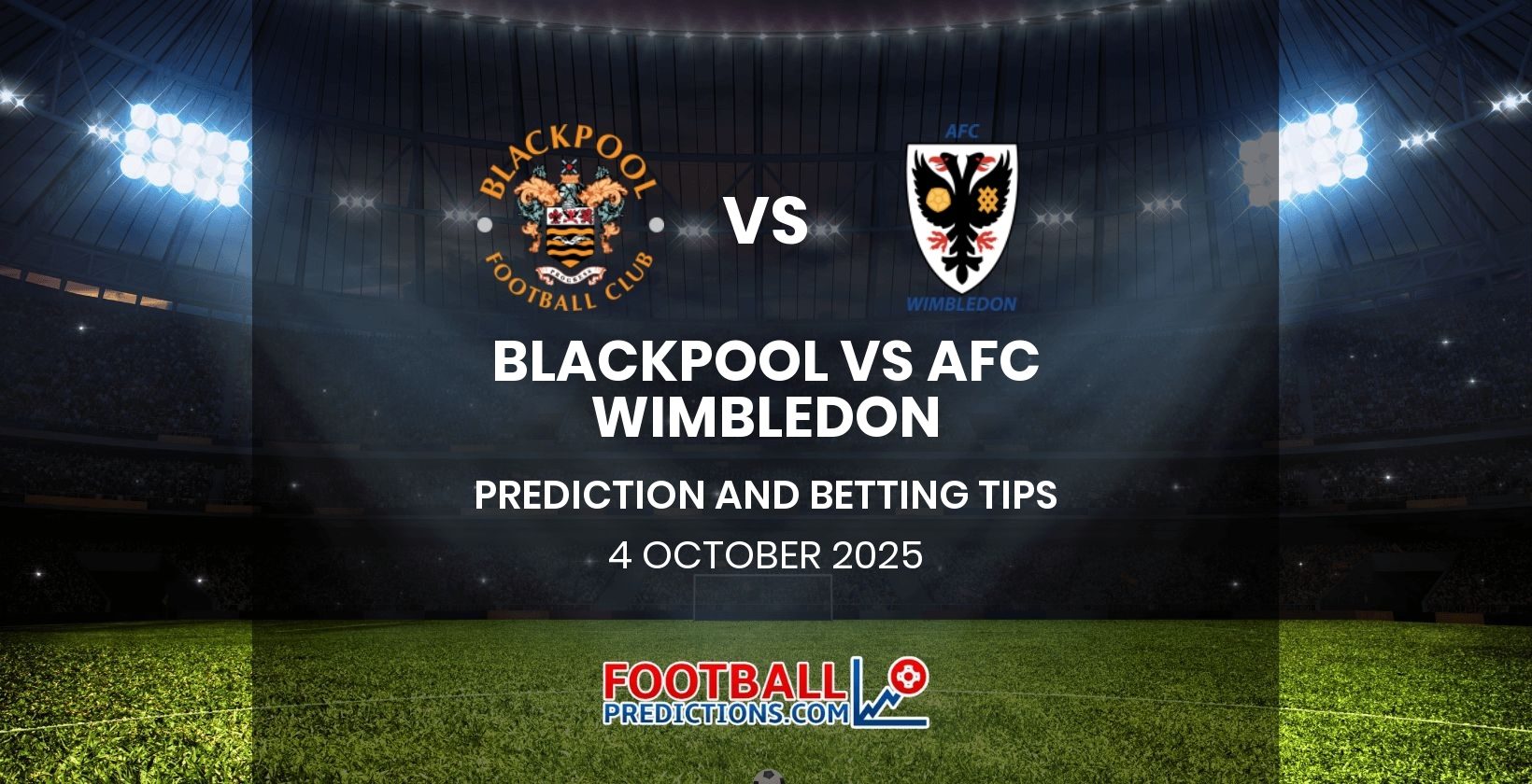 Blackpool vs AFC Wimbledon Prediction and Betting Tips 4 October 2025