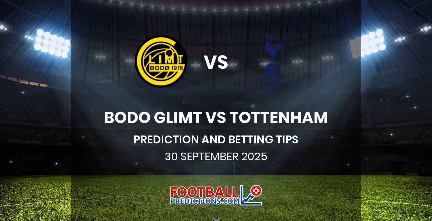Bodo Glimt vs Tottenham Prediction and Betting Tips 30 September 2025