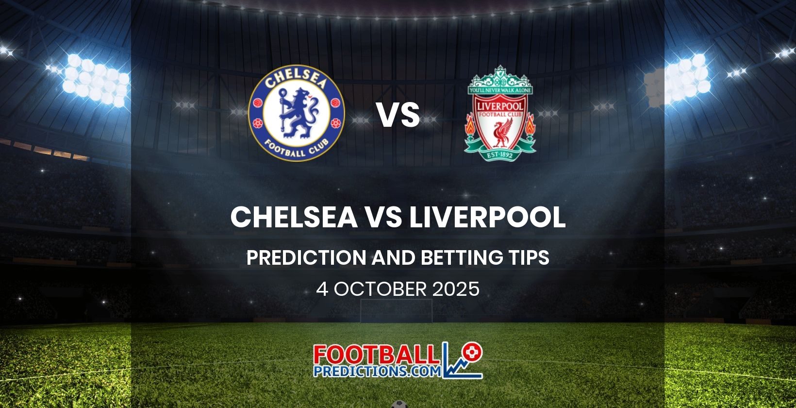 Chelsea vs Liverpool Prediction and Betting Tips 4 October 2025