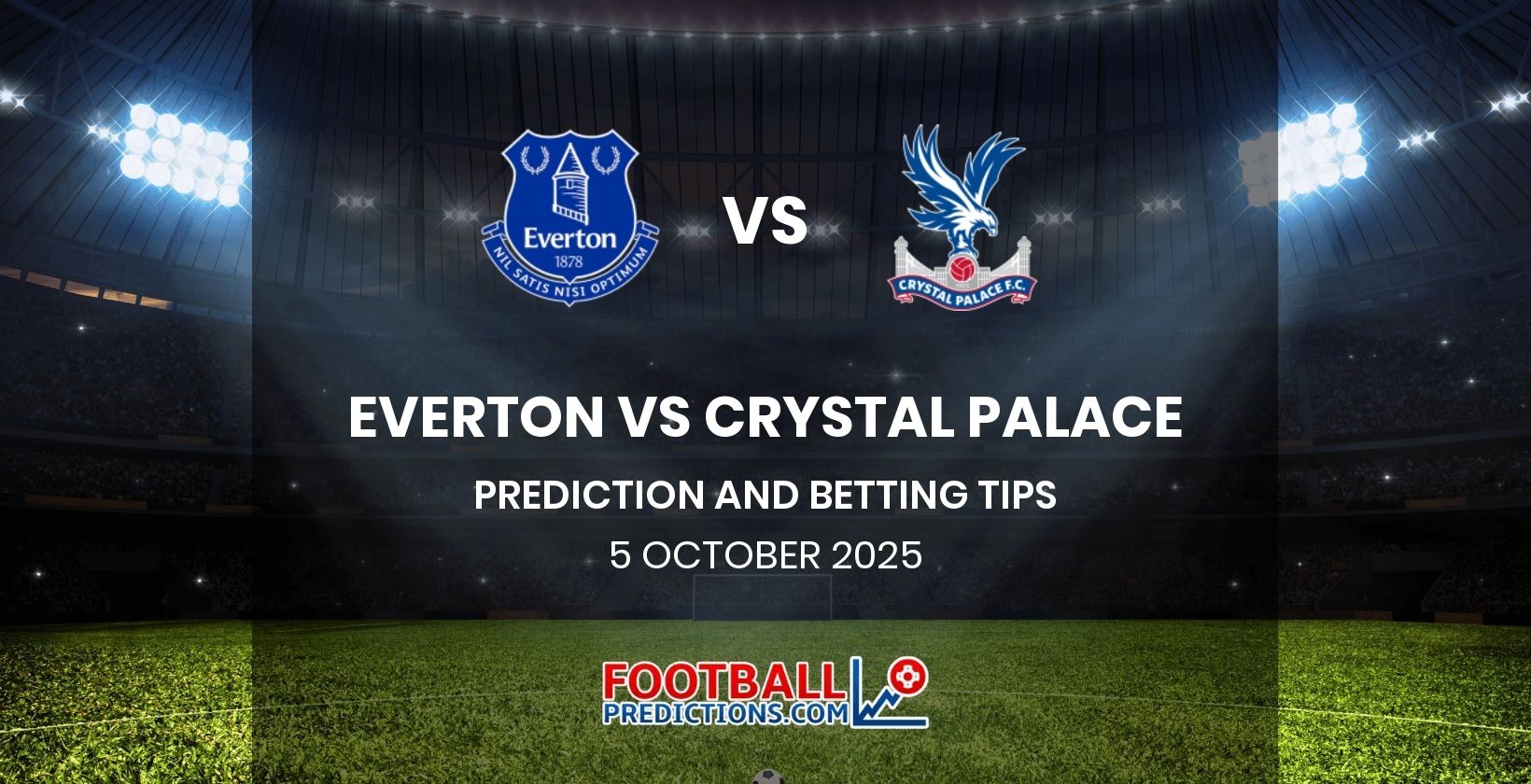 Everton vs Crystal Palace Prediction and Betting Tips 5 October 2025