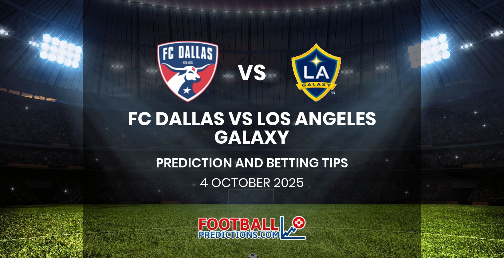 FC Dallas vs Los Angeles Galaxy Prediction & Betting Tips | 04/10/2025