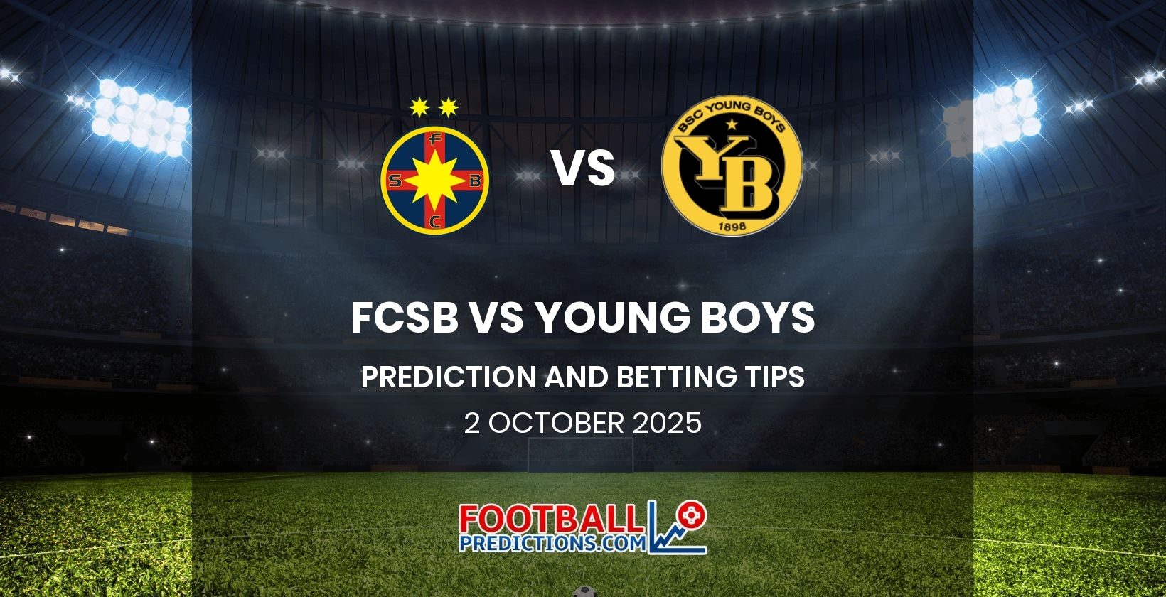 FCSB vs Young Boys Prediction and Betting Tips 2 October 2025