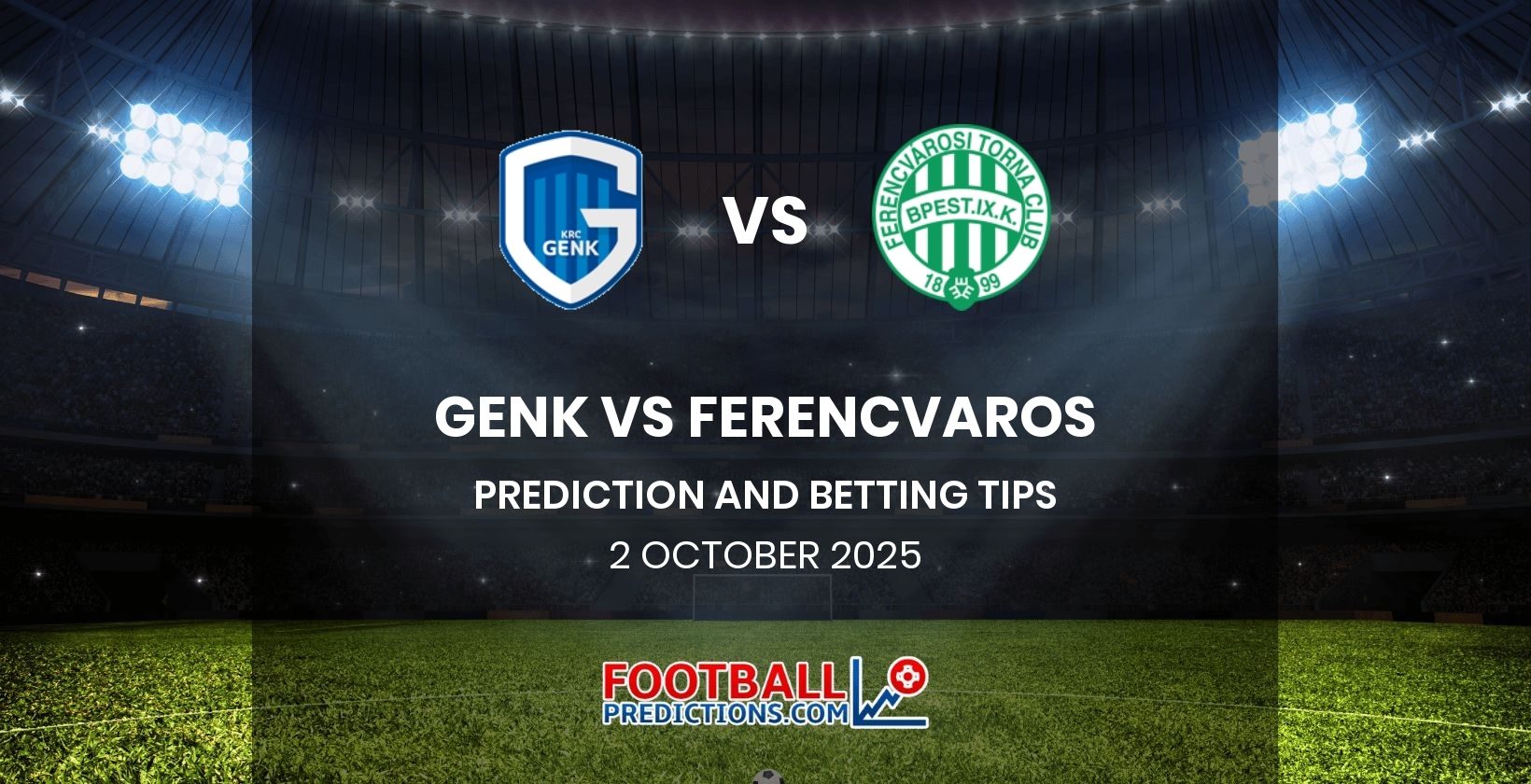 Genk vs Ferencvaros Prediction and Betting Tips 2 October 2025