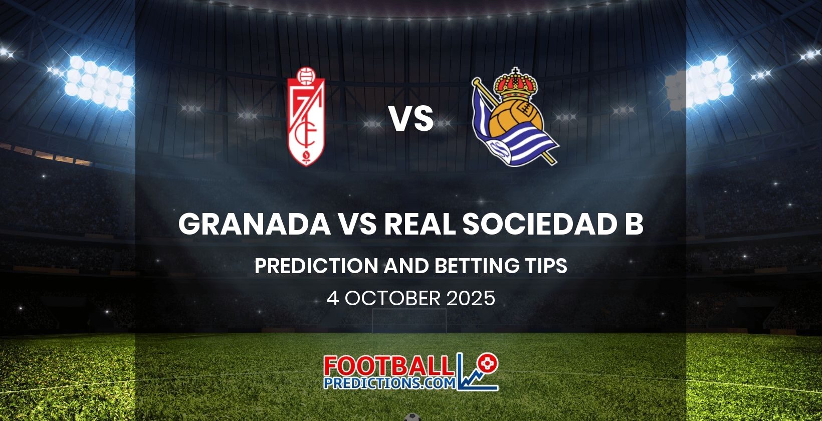 Granada vs Real Sociedad B Prediction and Betting Tips 4 October 2025