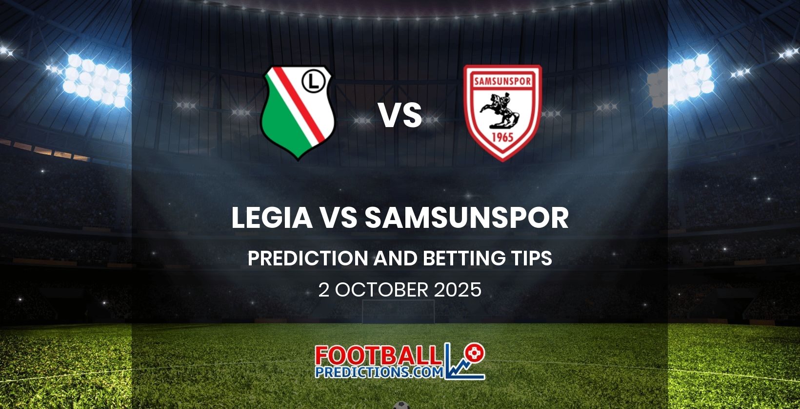 Legia vs Samsunspor Prediction and Betting Tips 2 October 2025