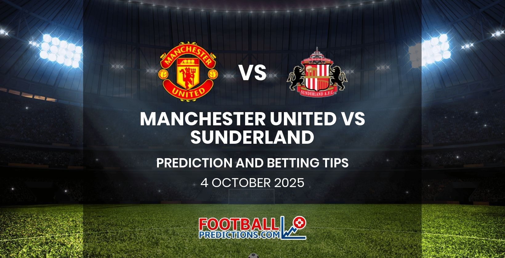 Manchester United vs Sunderland Prediction and Betting Tips 4 October 2025