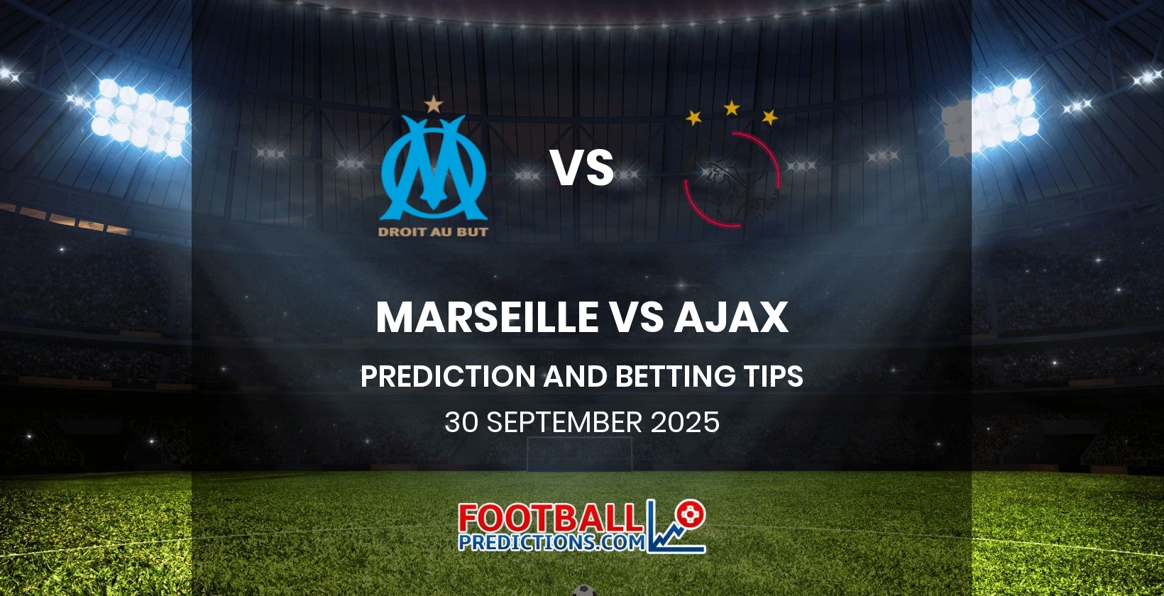 Marseille vs Ajax Prediction and Betting Tips 30 September 2025