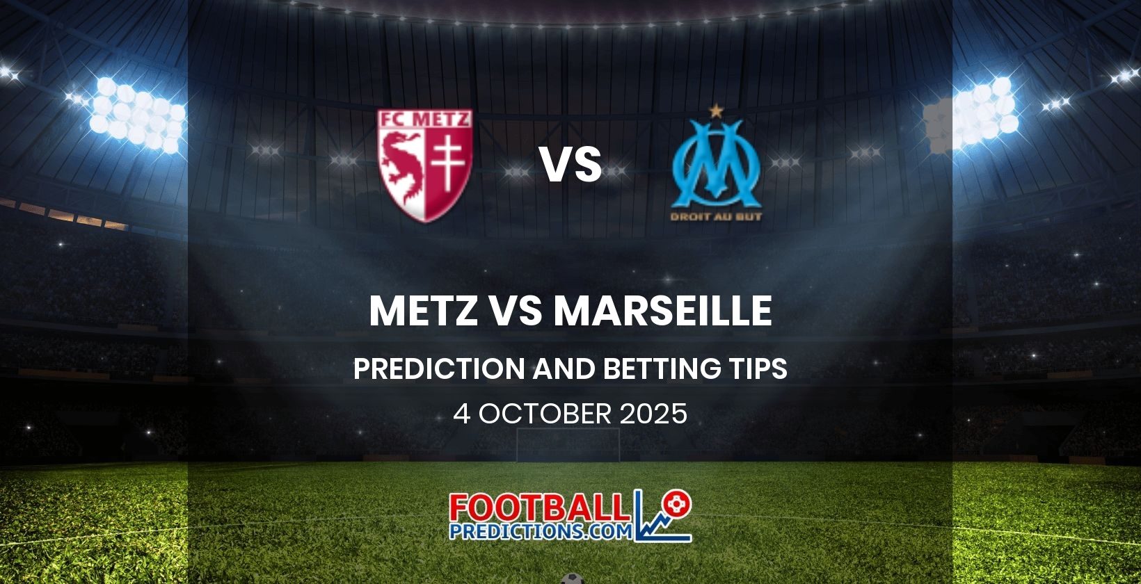 Metz vs Marseille Prediction and Betting Tips 4 October 2025