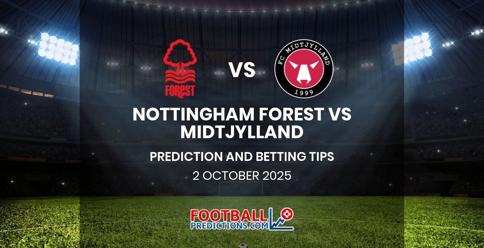 Nottingham Forest vs Midtjylland Prediction and Betting Tips 2 October 2025