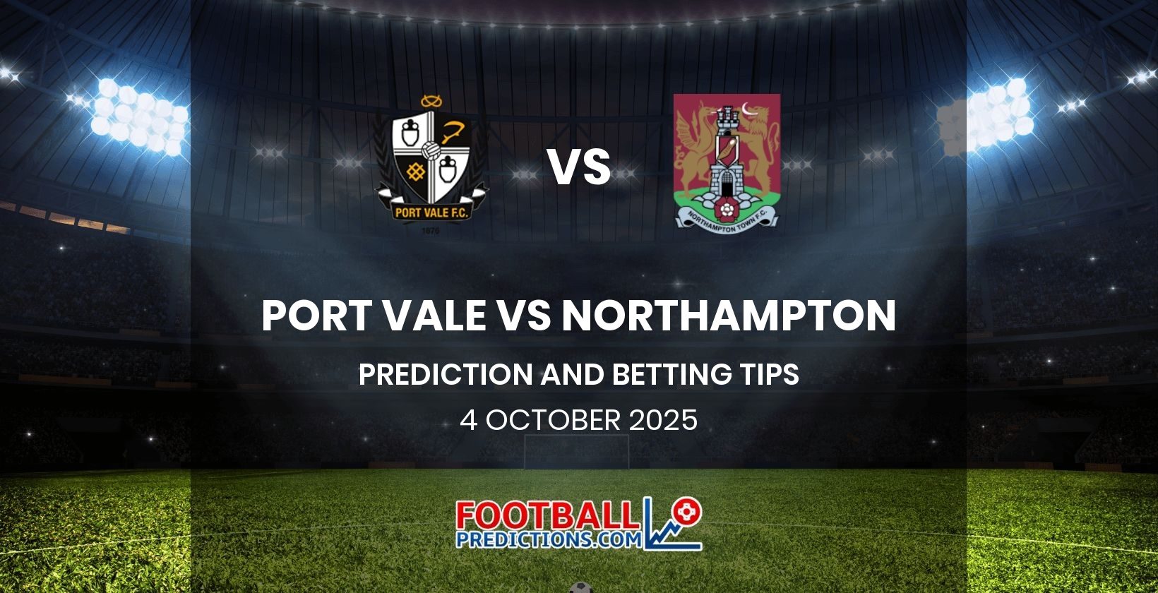 Port Vale vs Northampton Prediction and Betting Tips 4 October 2025
