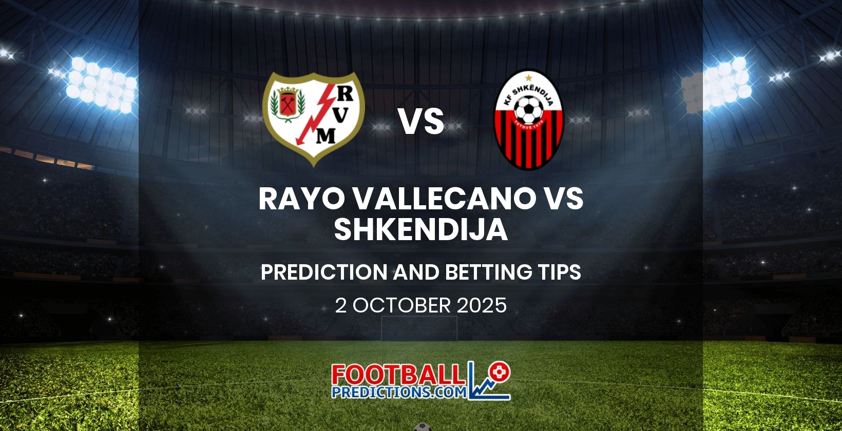 Rayo Vallecano vs Shkendija Prediction and Betting Tips 2 October 2025