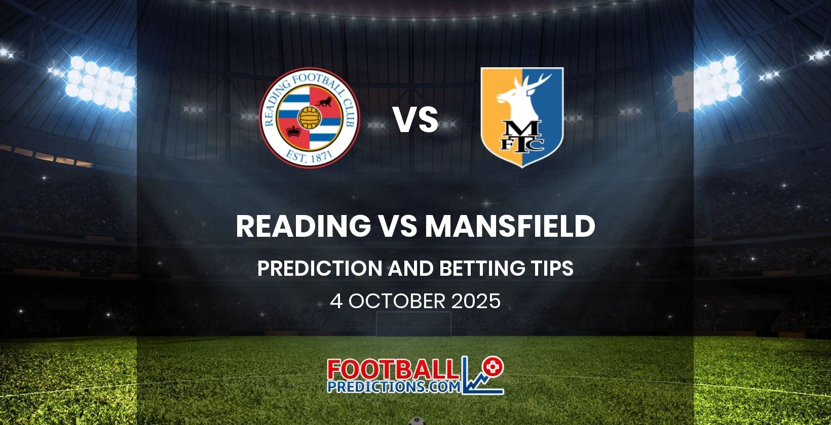 Reading vs Mansfield Prediction and Betting Tips 4 October 2025