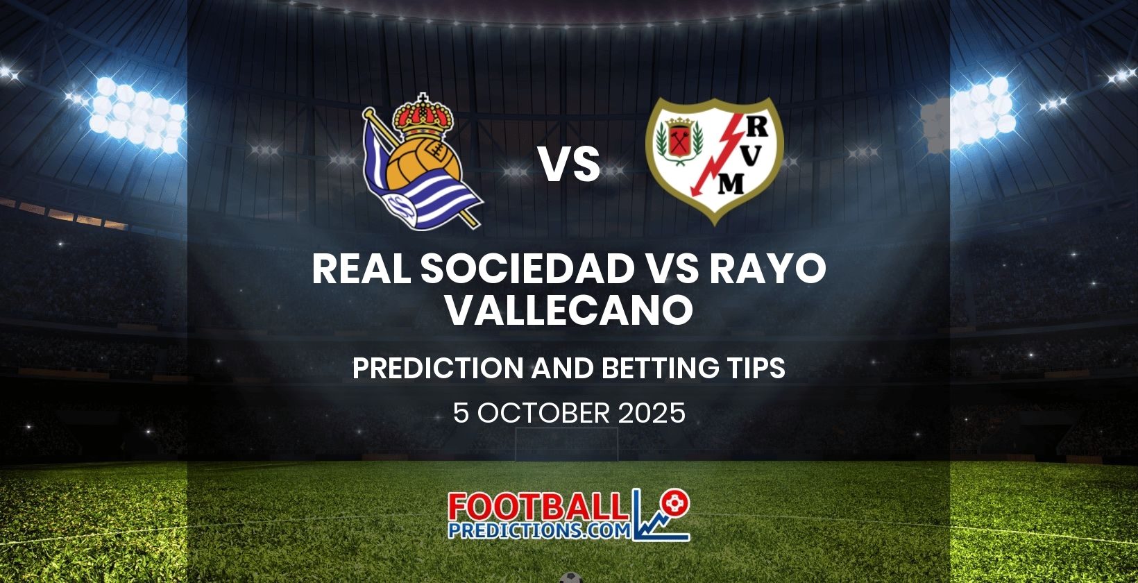 Real Sociedad vs Rayo Vallecano Prediction and Betting Tips 5 October 2025