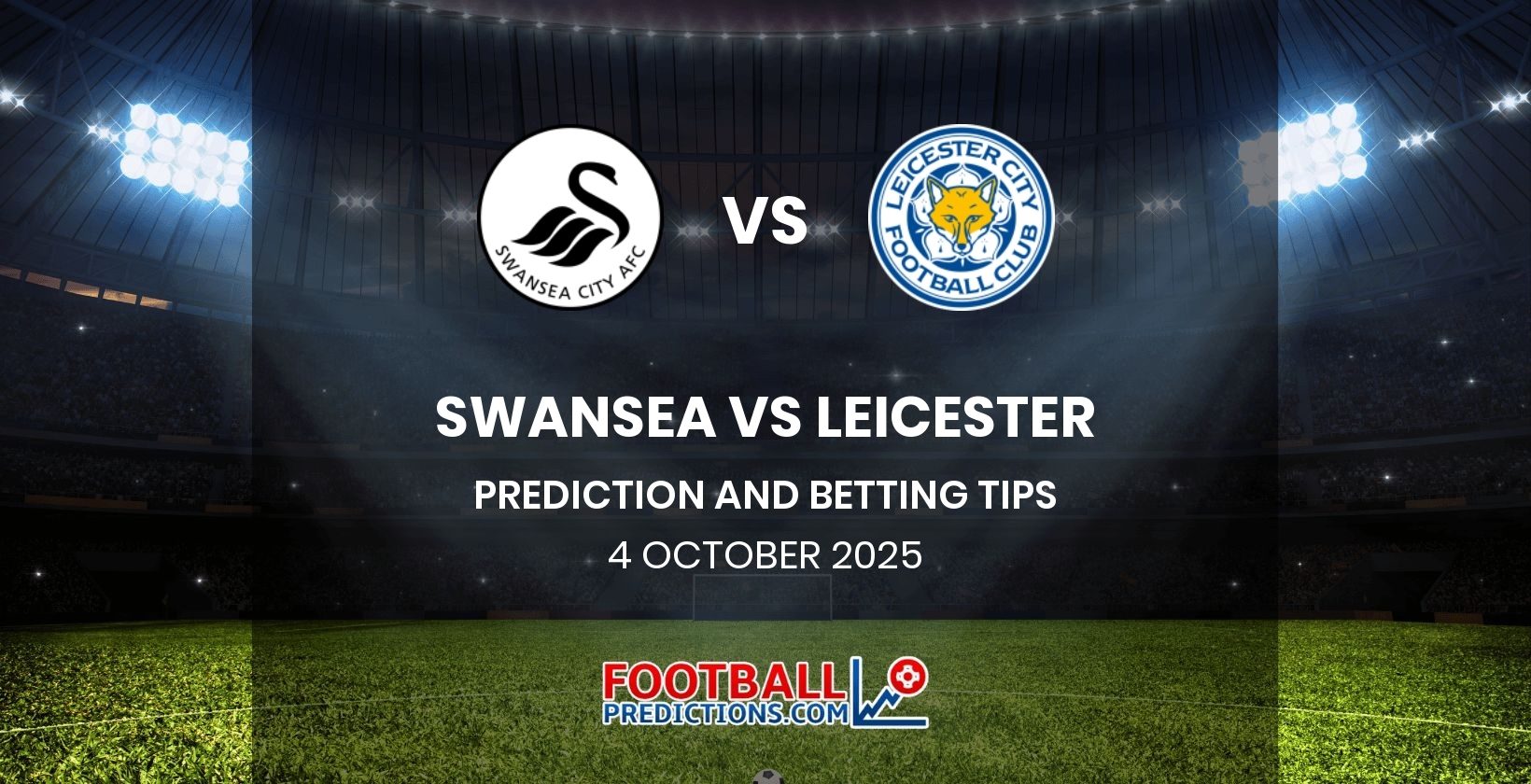 Swansea vs Leicester Prediction and Betting Tips 4 October 2025