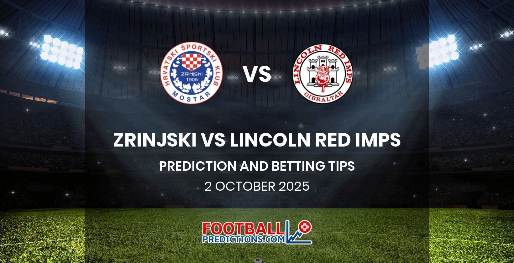 Zrinjski vs Lincoln vs Red Imps Prediction and Betting Tips 2 October 2025