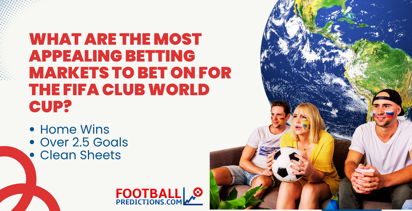 What are the most appealing Betting Markets to bet on for the FIFA Club World Cup