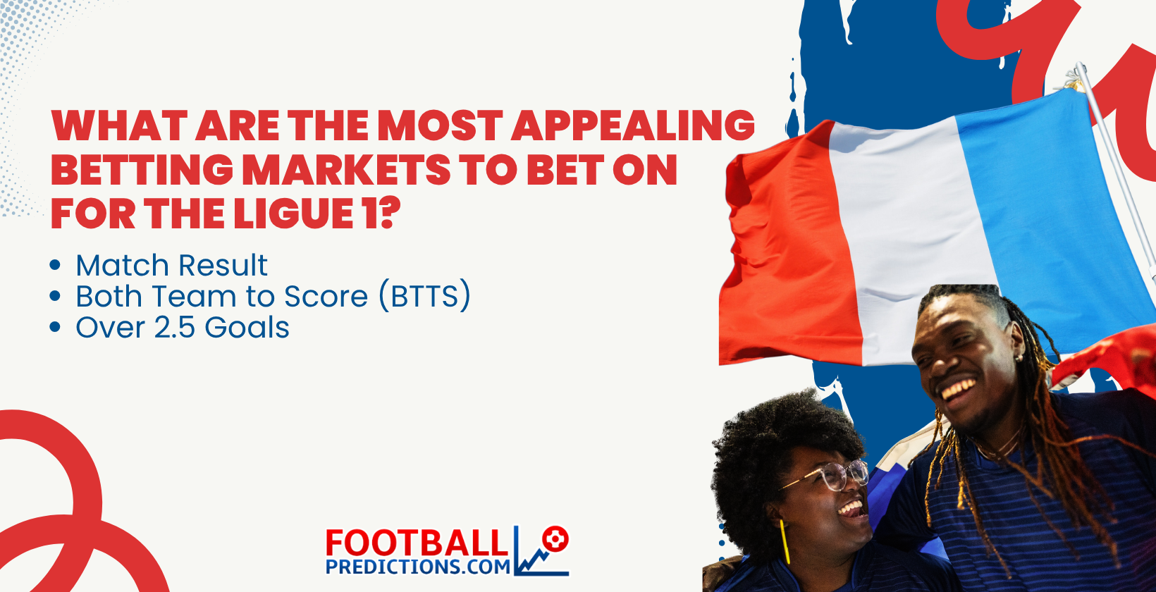 What are the most appealing Betting Markets to bet on for the Ligue 1