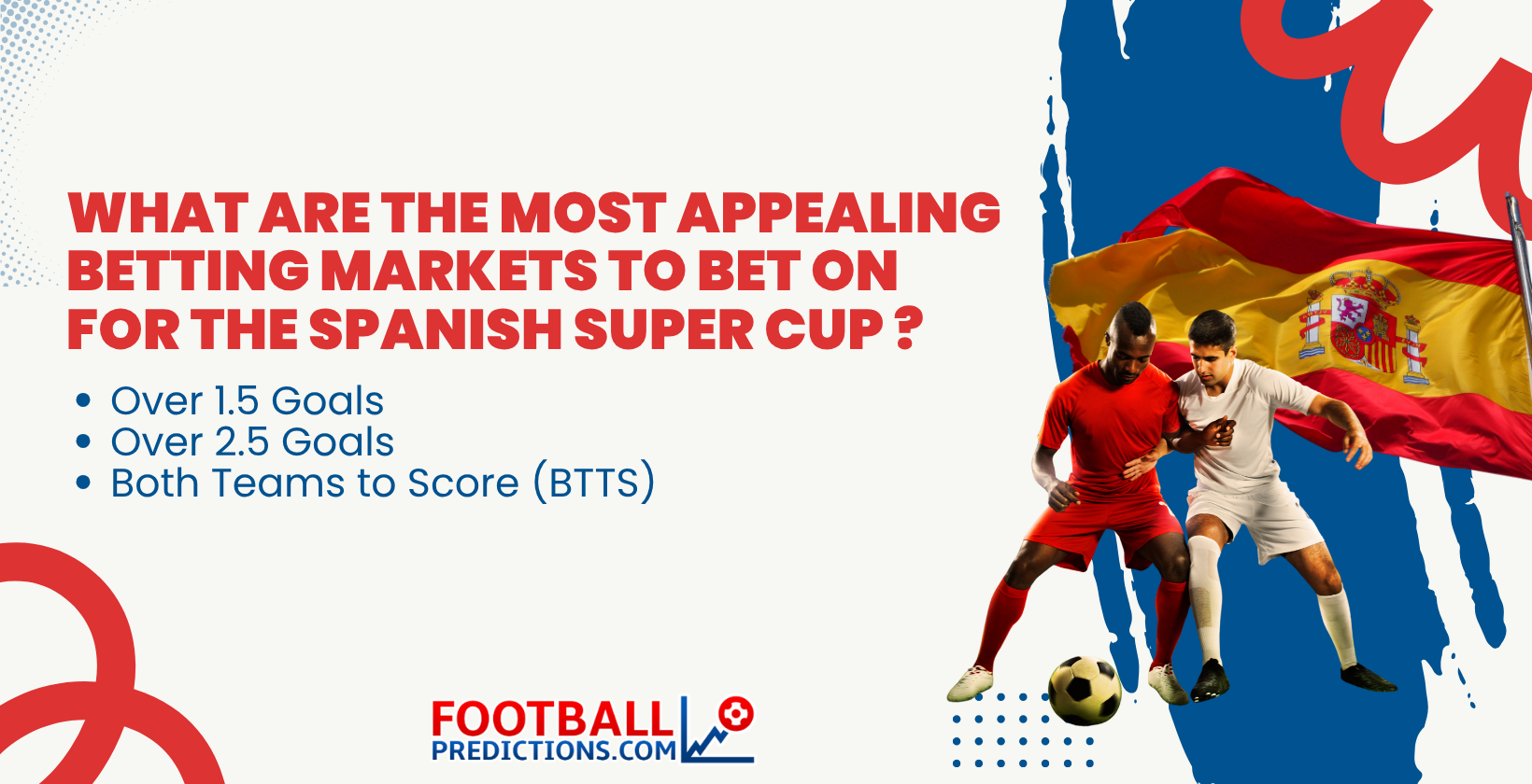 What are the most appealing Betting Markets to bet on for the Spanish Super Cup
