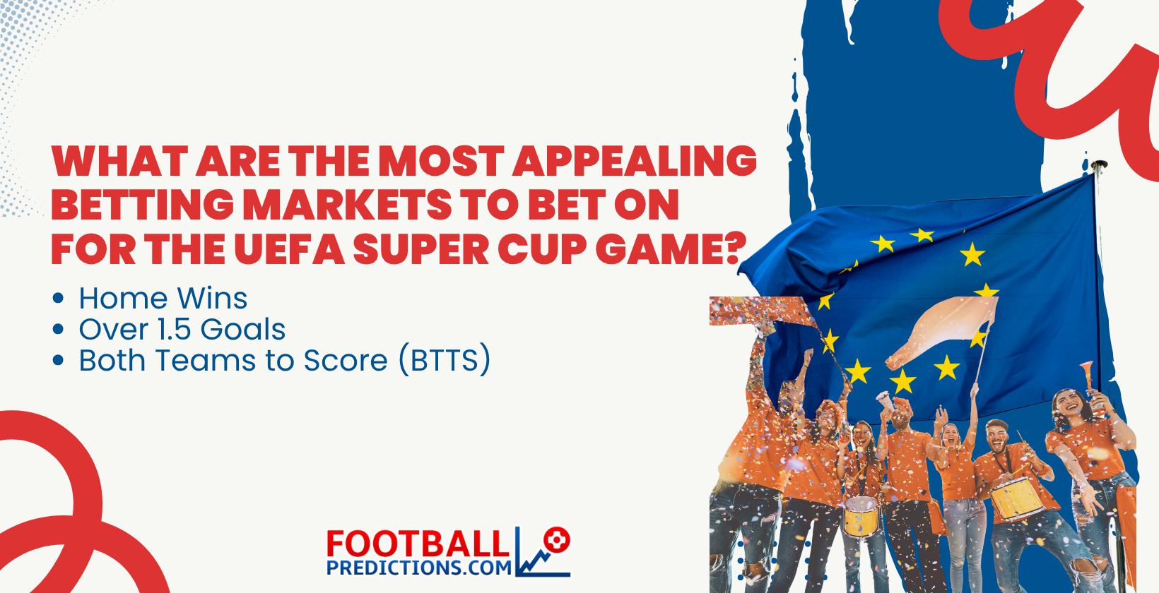 What are the most appealing Betting Markets to bet on for the UEFA Super Cup Game