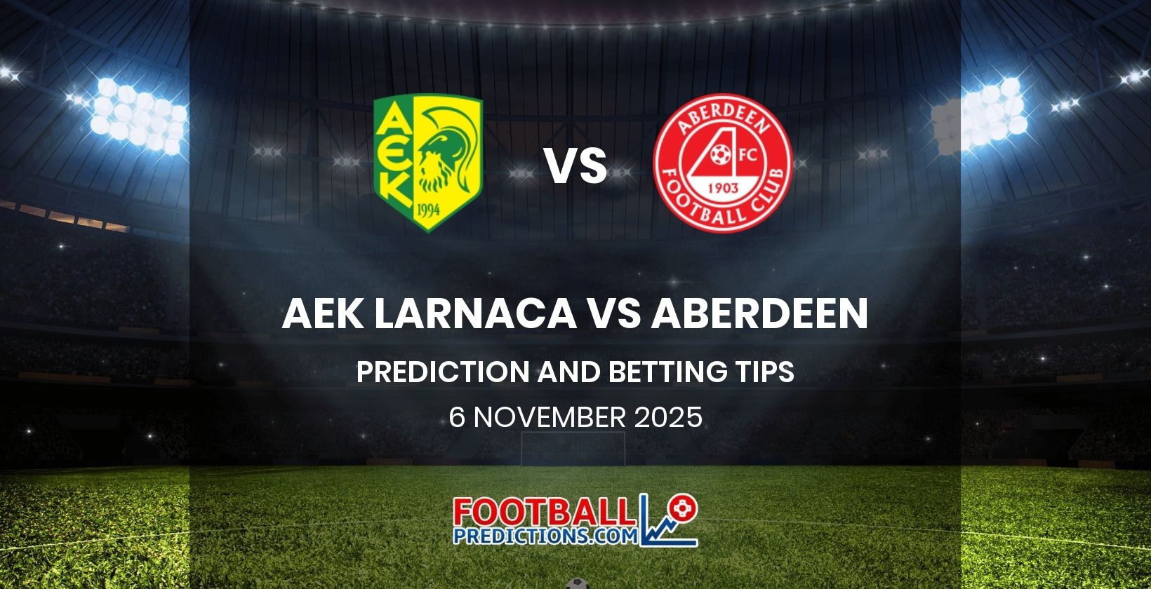AEK Larnaca vs Aberdeen Prediction and Betting Tips 6 November 2025