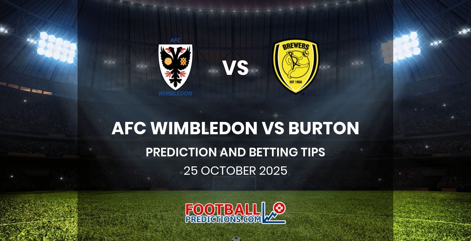 AFC Wimbledon vs Burton Prediction and Betting Tips 25 October 2025