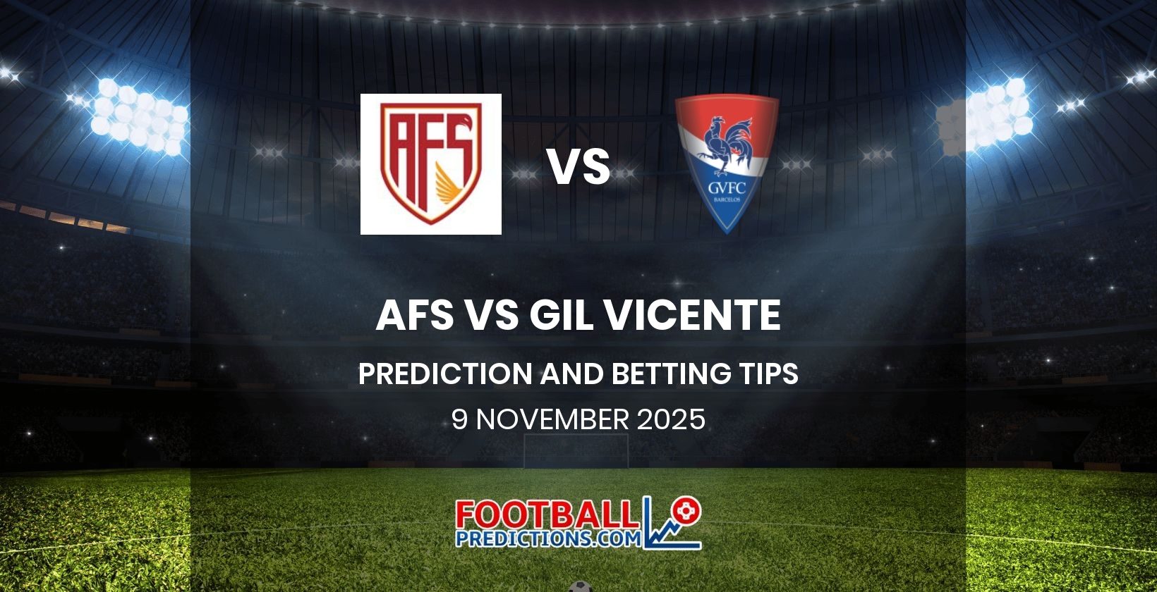 AFS vs Gil Vicente Prediction and Betting Tips 9 November 2025