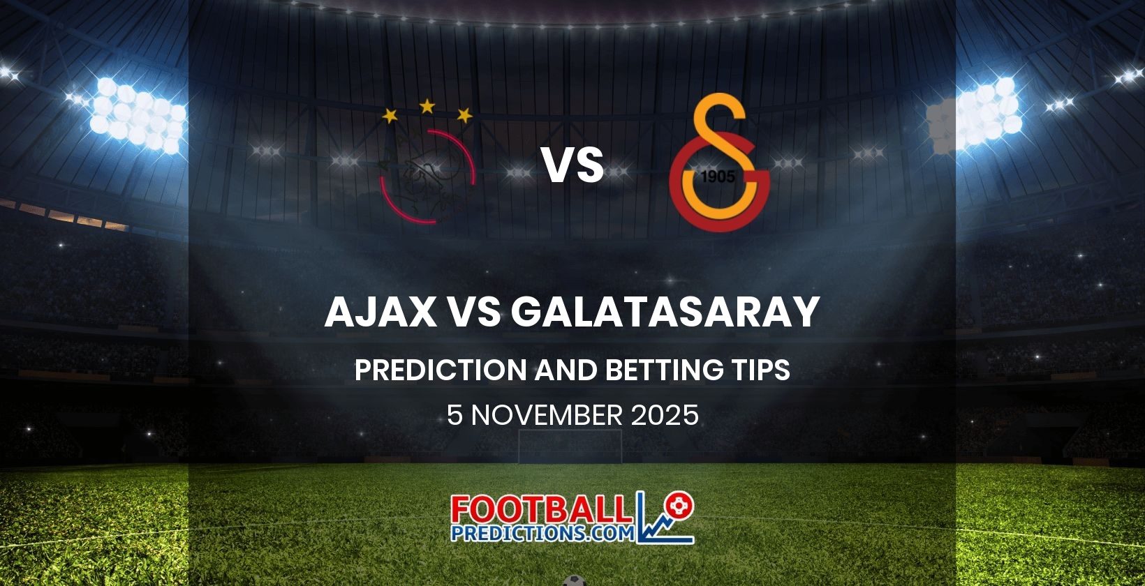 Ajax vs Galatasaray Prediction and Betting Tips 5 November 2025