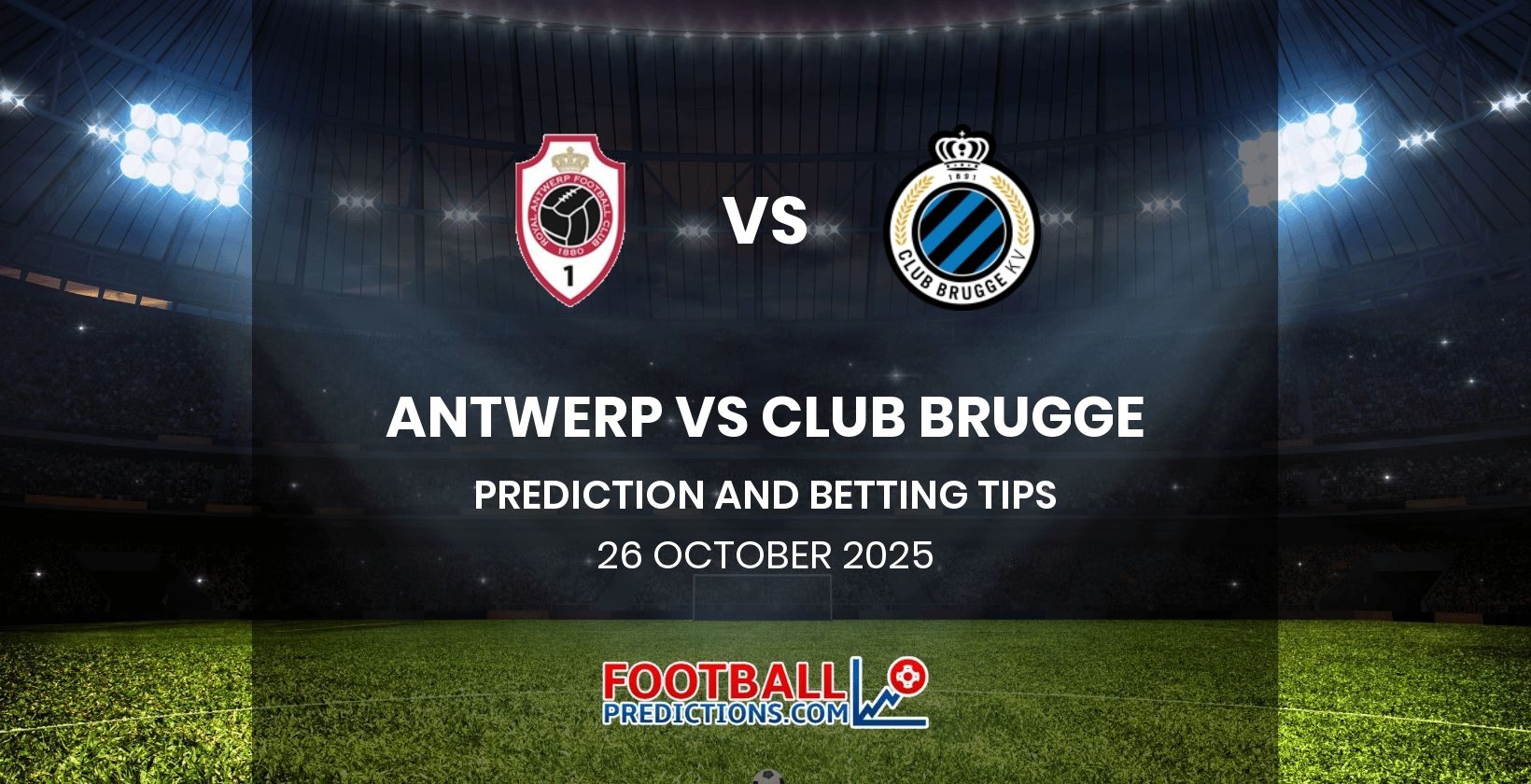 Antwerp vs Club Brugge Prediction and Betting Tips 26 October 2025
