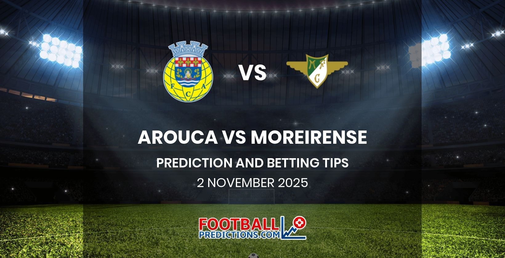 Arouca vs Moreirense Prediction and Betting Tips 2 November 2025
