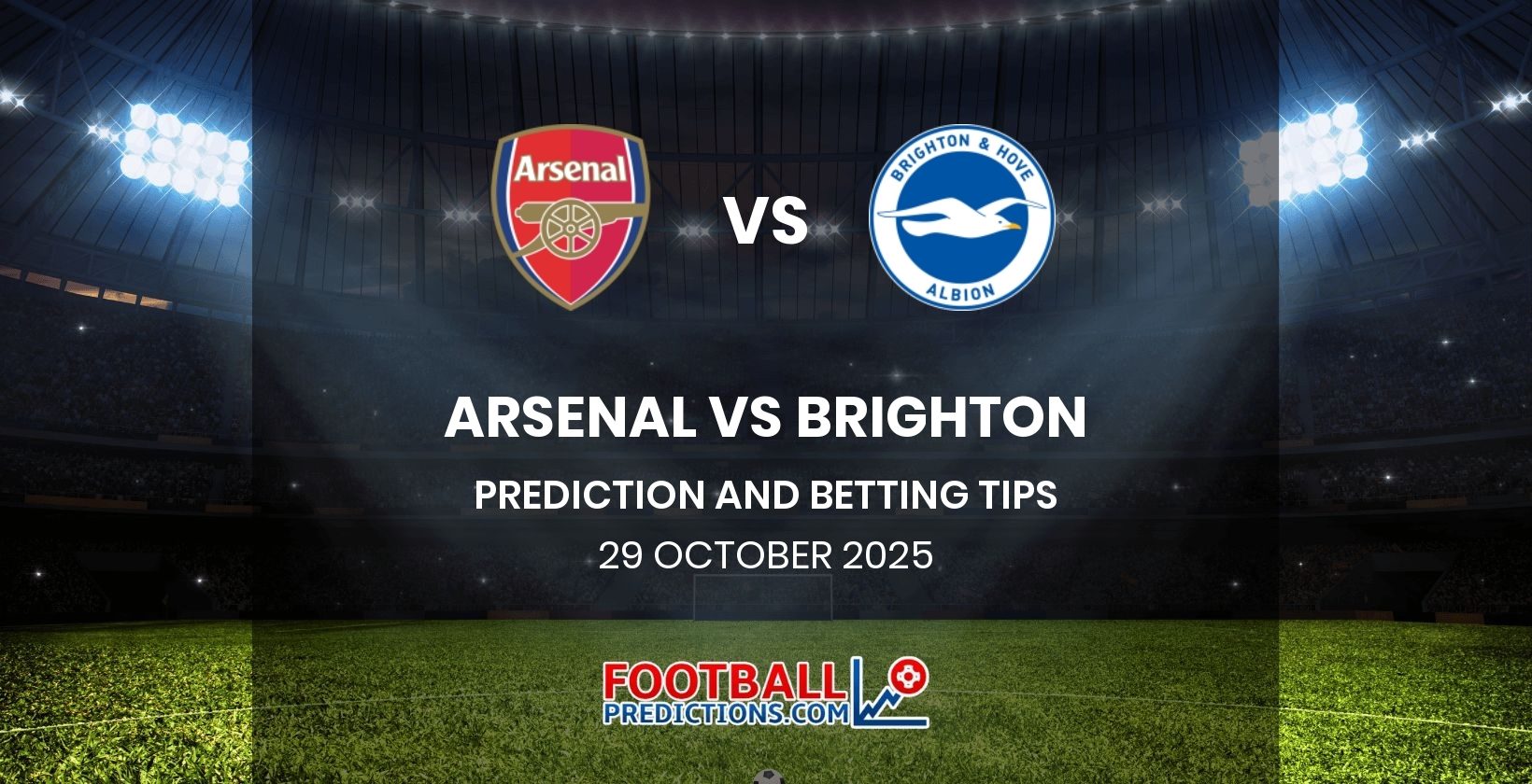 Arsenal vs Brighton Prediction and Betting Tips 29 October 2025