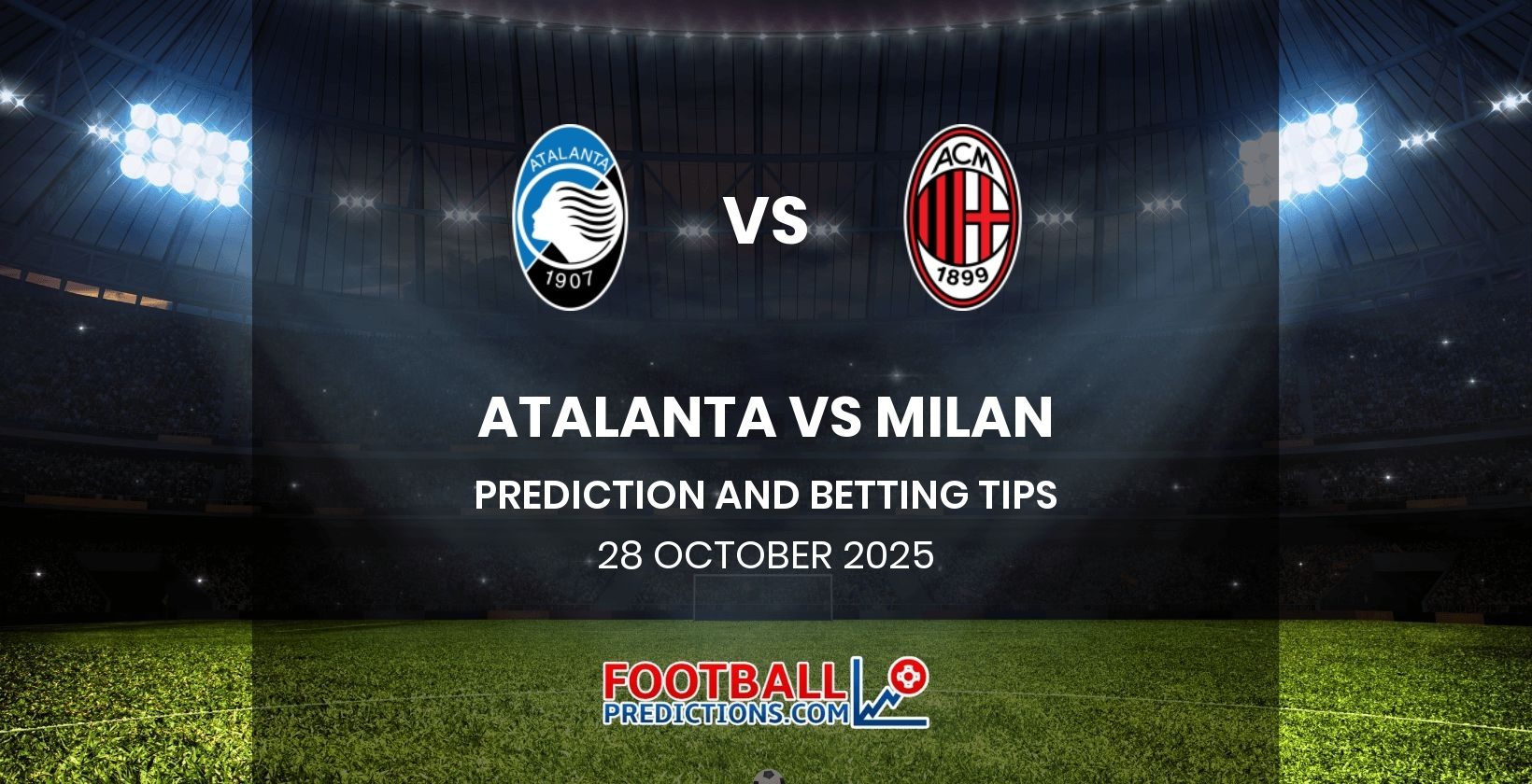 Atalanta vs Milan Prediction and Betting Tips 28 October 2025