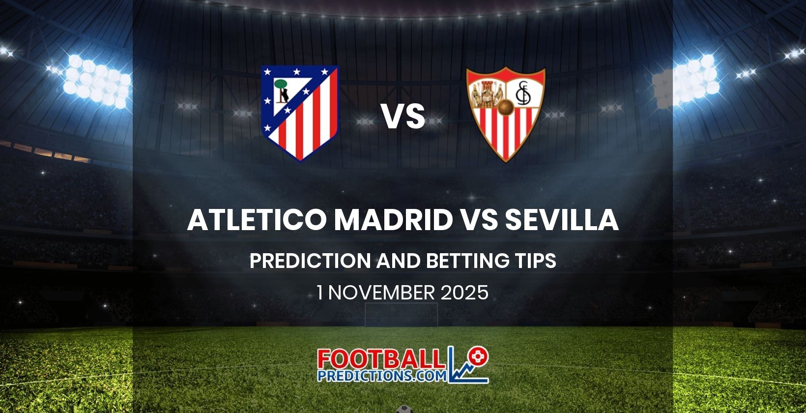 Atletico Madrid vs Sevilla Prediction and Betting Tips 1 November 2025