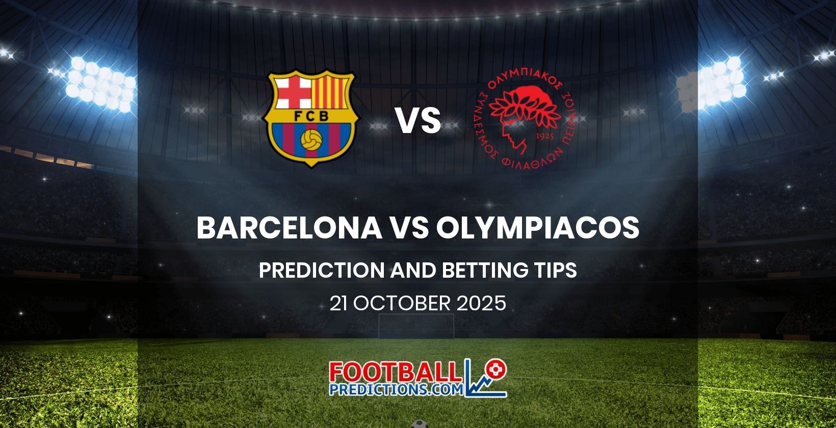 Barcelona vs Olympiacos Prediction and Betting Tips 21 October 2025