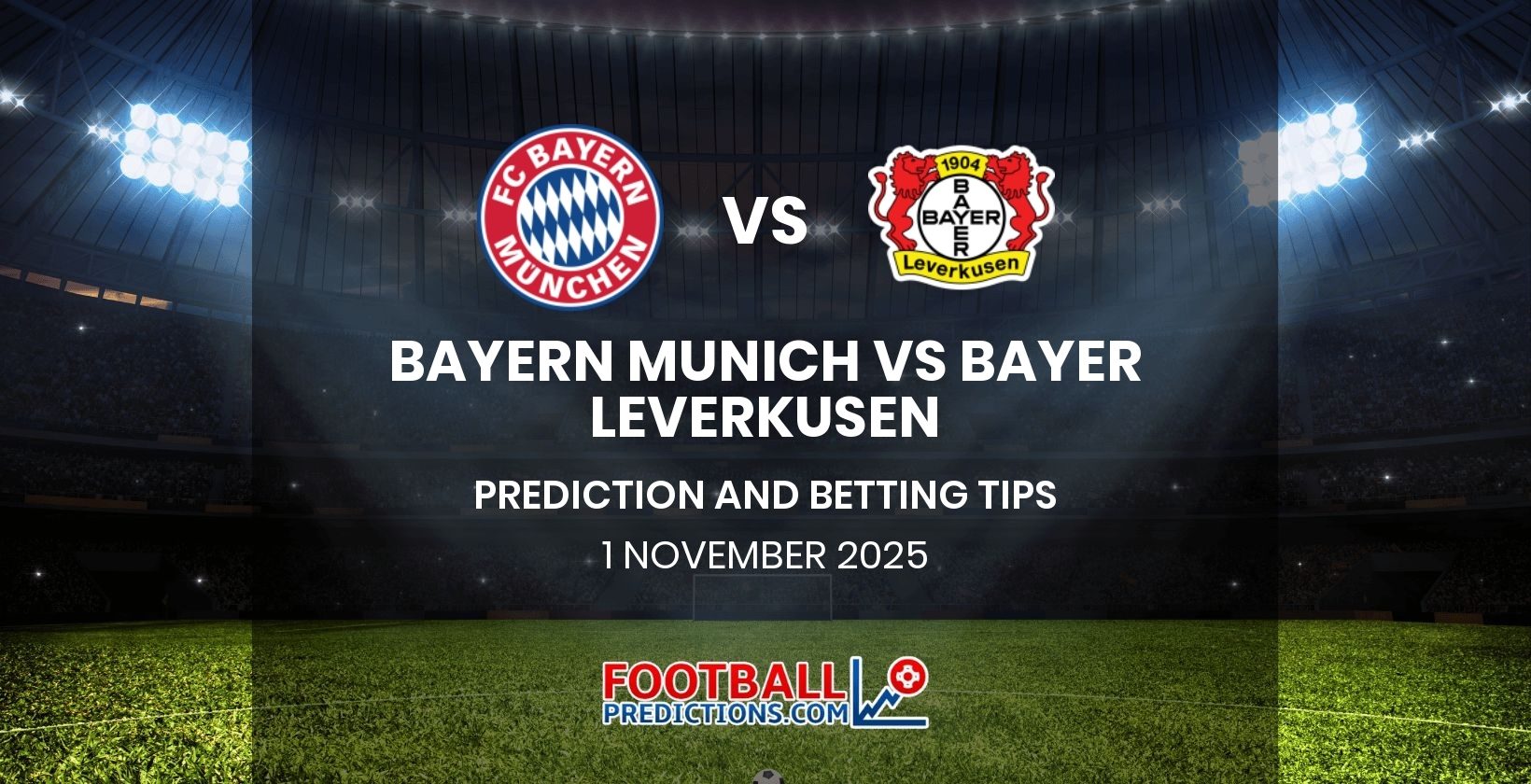 Bayern Munich vs Bayer Leverkusen Prediction and Betting Tips 1 November 2025