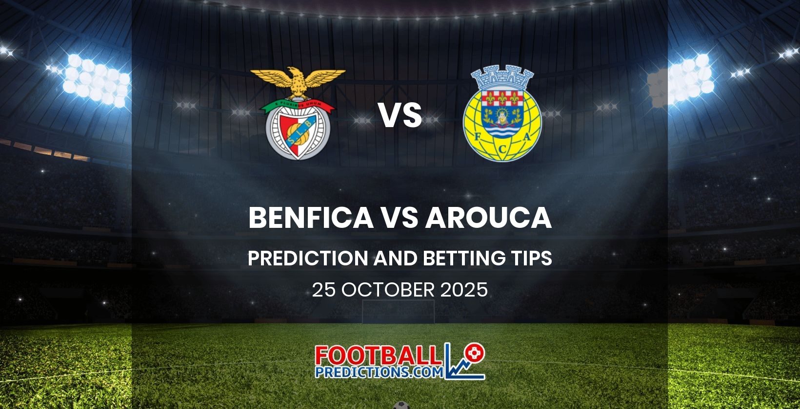 Benfica vs Arouca Prediction and Betting Tips 25 October 2025