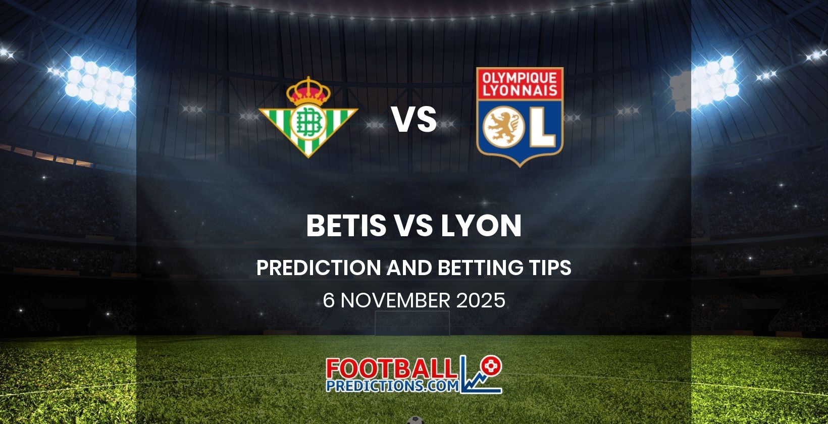 Betis vs Lyon Prediction and Betting Tips 6 November 2025