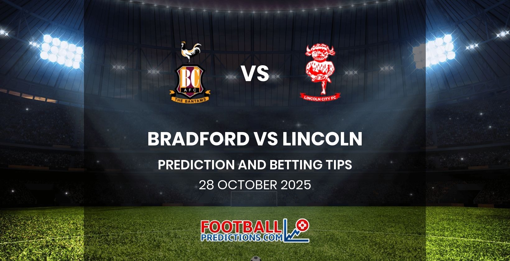 Bradford vs Lincoln Prediction and Betting Tips 28 October 2025
