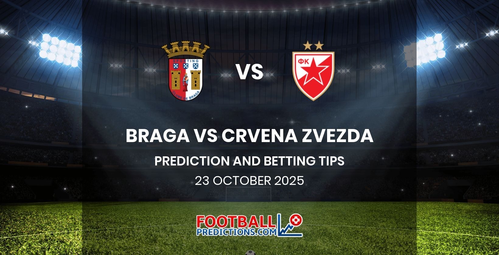 Braga vs Crvena Zvezda Prediction and Betting Tips 23 October 2025