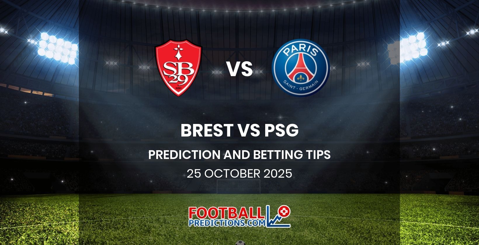 Brest vs PSG Prediction and Betting Tips 25 October 2025