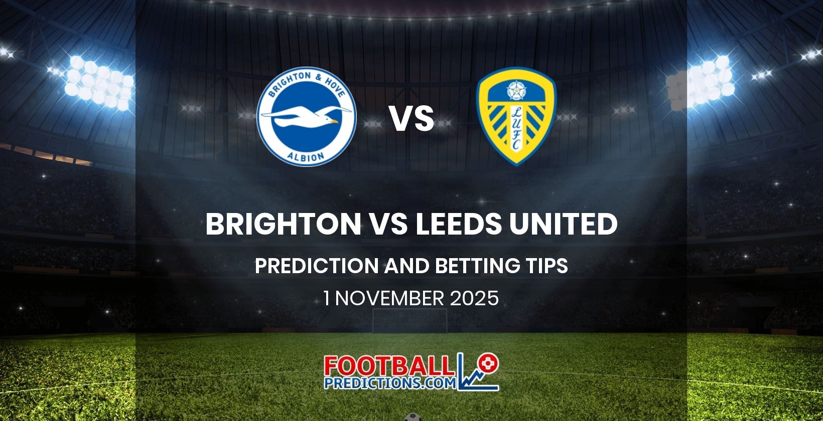 Brighton vs Leeds United Prediction and Betting Tips 1 November 2025